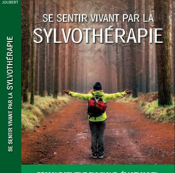 Se sentir vivant par la sylvothérapie